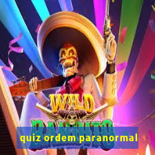 quiz ordem paranormal